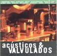 Ac�sticos & Valvulados - 2001
