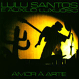 Amor � Arte - Lulu Santos e Aux�lio Luxuoso Ao Viv - 1989