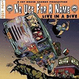Live in a Dive: No Use for a Name - 2001