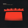 Turn on the Bright Lights - 2002